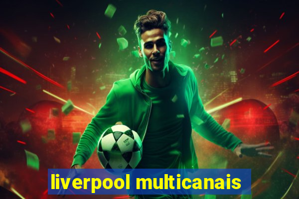 liverpool multicanais